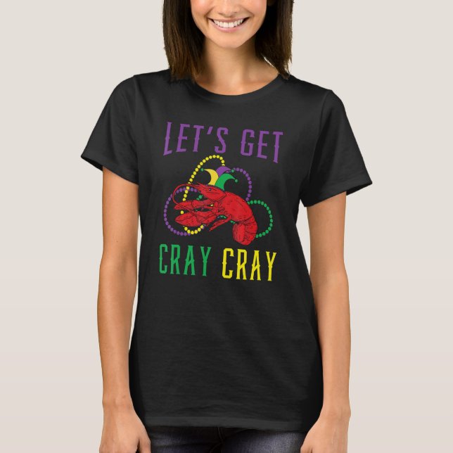 Camiseta Let's Get Cray Cray Crawfish Crayfish Lobster Mard (Anverso)