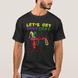 Camiseta Lets Get Cray Cray Dabbing Crawfish Mardi Gras Fat