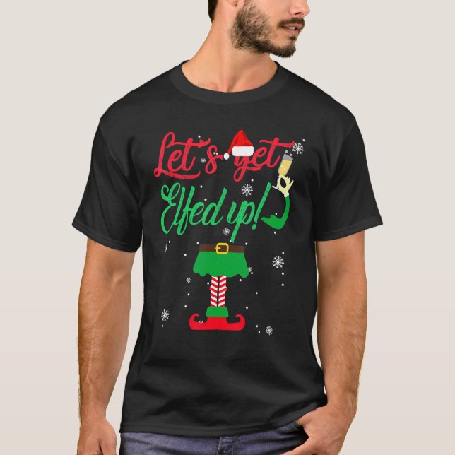 Camiseta Let's Get Elfed Up  Drinking Christmas (Anverso)