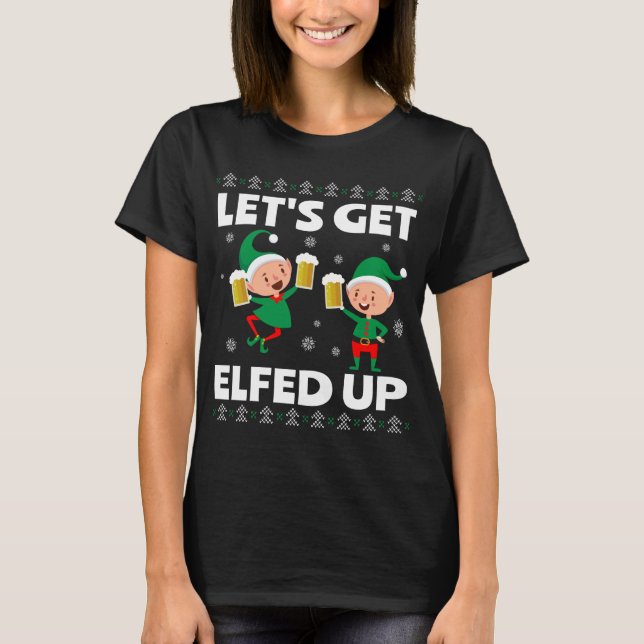 Camiseta Let's Get Elfed Up Funny Christmas Beer (Anverso)
