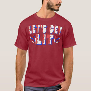 Camiseta LETS GET LIT Funny 4th of July Fireworks Red USA