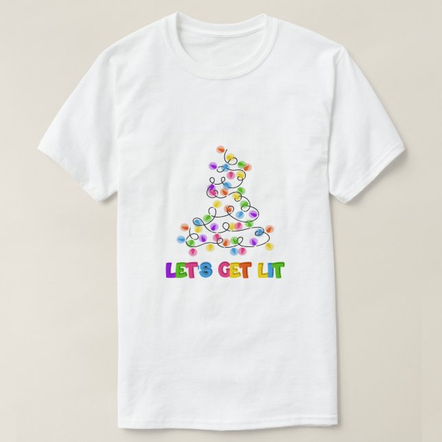Camiseta "Let's Get Lit" Funny Christmas Tree Lights Holida (Diseño del anverso)