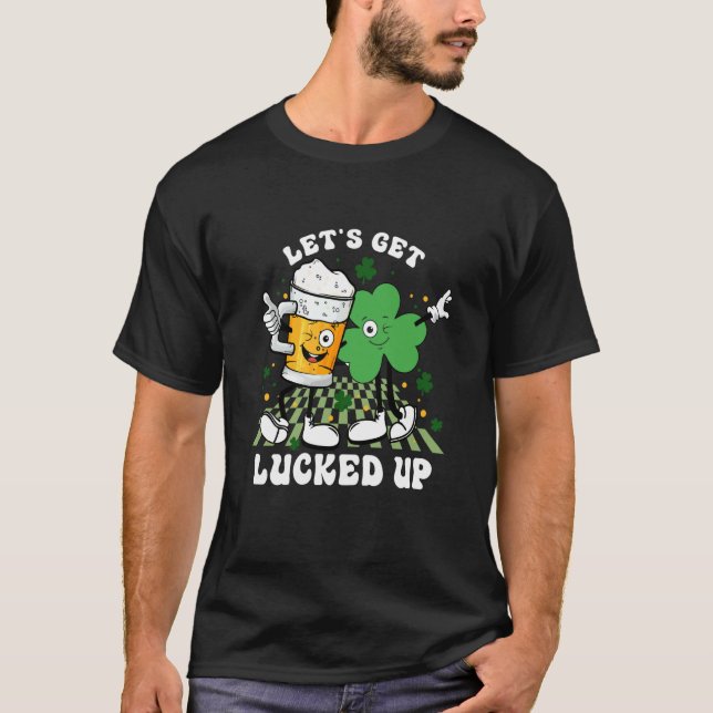 Camiseta Let's Get Lucked Up St Patrick's Shamrock Irish Dr (Anverso)