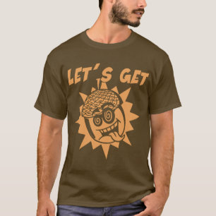 Camiseta Let's Get...(Mono)