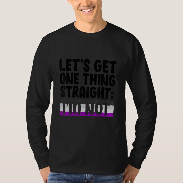 Camiseta Let's Get One Thing Straight I'm Not Bisexual Asex (Anverso)