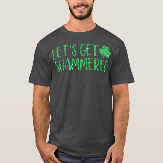Camiseta Lets Get Shammered Funny St Patricks Day (Anverso)