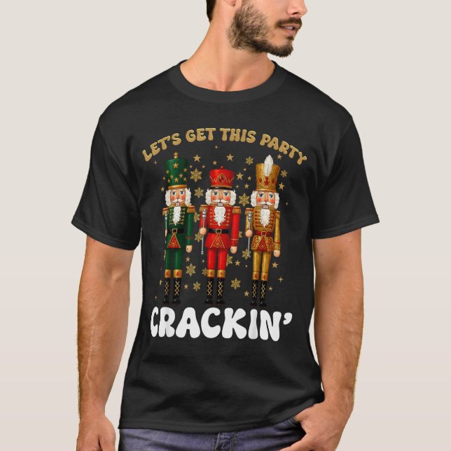 Camiseta Lets Get This Party Crackin Christmas Nutcracker S (Anverso)