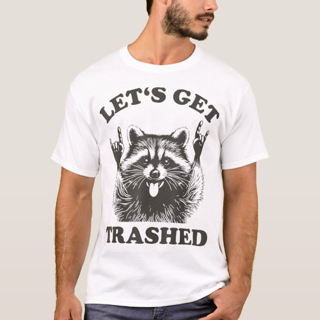Camiseta Lets Get Trashed Raccoon Stuff Trash Panda Raccon (Anverso)