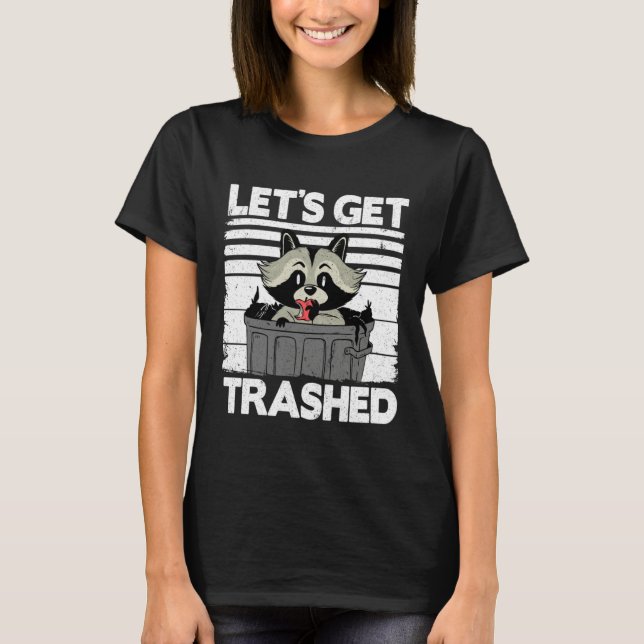 Camiseta Let's Get Trashed Trash Can Garbage Panda Raccoon  (Anverso)