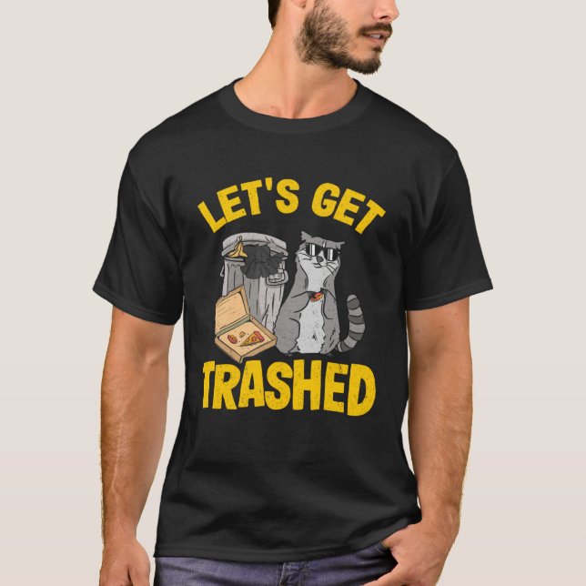 Camiseta Let's Get Trashed Trash Can Garbage Raccoon 11 (Anverso)