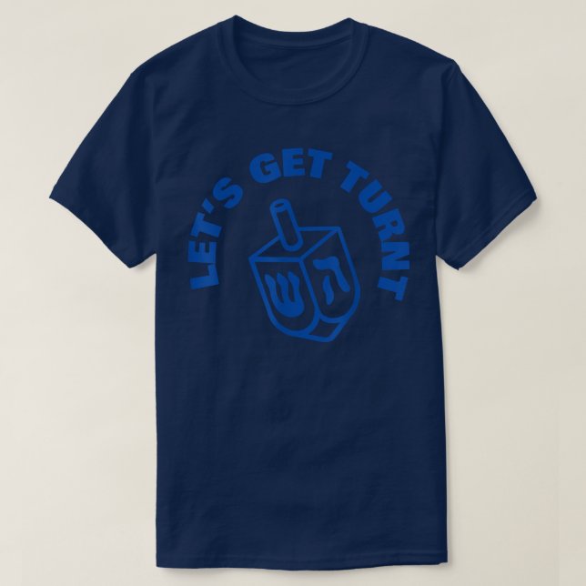 Camiseta Let's Get Turnt funny Hanukkah Dreidel T-Shirt (Diseño del anverso)