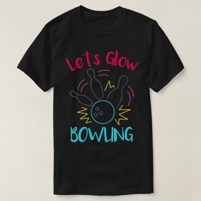 Camiseta Lets Glow Bowling Glow In he Dark Neon Party Funny (Diseño del anverso)
