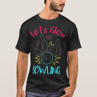 Camiseta Lets Glow Bowling Glow In he Dark Neon Party Funny