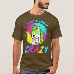 Camiseta Let's Glow Crazy Colorful Retro 80s Party Unicorn 