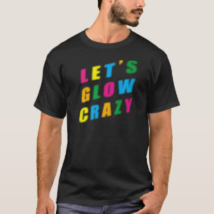 Camiseta Lets Glow Crazy Fiesta Retro 8090 Color rupestre
