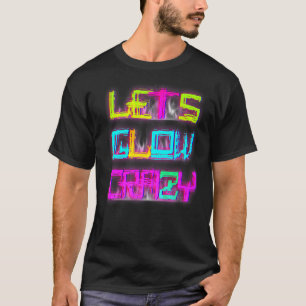 Camiseta Lets Glow Crazy Fiesta Retro 8090 Color rupestre