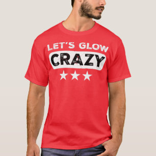 Camiseta Lets Glow Crazy Fiesta Retro Neon 80s Color de la 