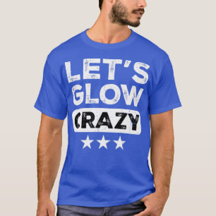 Camiseta Lets Glow Crazy Fiesta Retro Neon 80s Color de la
