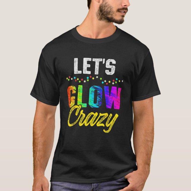Camiseta Let's Glow Crazy Glow Party For Women Men Kids Bir (Anverso)