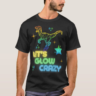 Camiseta Let's Glow Crazy Party Cool Birthday Glow Party T-