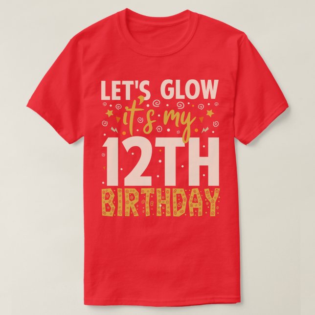 Camiseta Lets Glow Fiesta 12th Birthday Gift (Diseño del anverso)