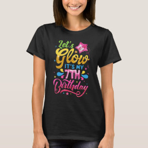 Camiseta Let's Glow It's My 7th Birthday Girls Kids 7 Years