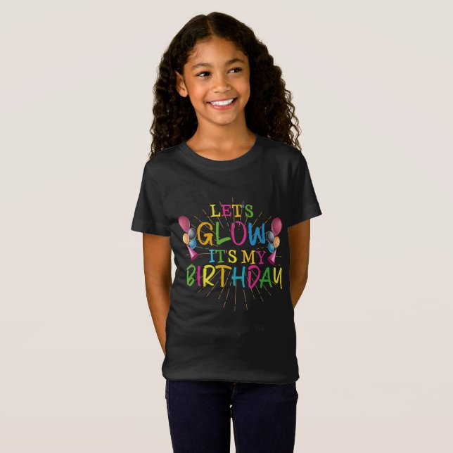 Camiseta Let's Glow It's My Birthday (Anverso completo)