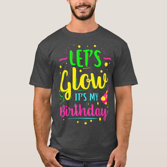 Camiseta Lets Glow Party Its My Birthday Gift (Anverso)