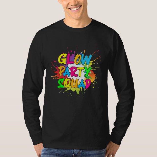 Camiseta Let's Glow Party Splatter Crazy Squad Funny For Ma (Anverso)
