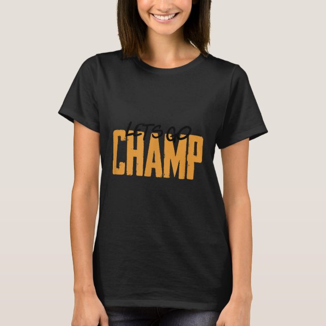 Camiseta Lets Go Champ' Boxing Motivation  (Anverso)