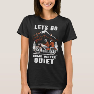 Camiseta Let's go some where quiet adventure hiking mountai