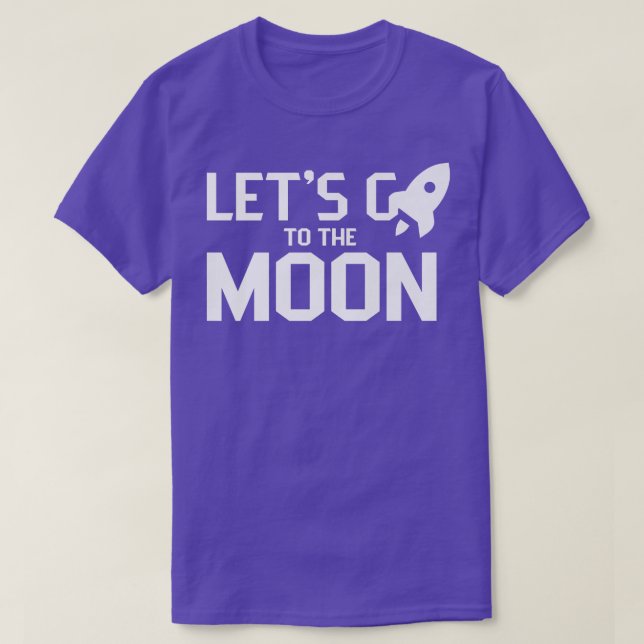 Camiseta Let's go to the moon Moons Landing Space Eplore  (Diseño del anverso)