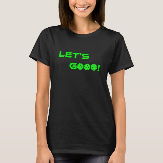 Camiseta Lets Go Vamos Pickleball  for men women kids (Anverso)