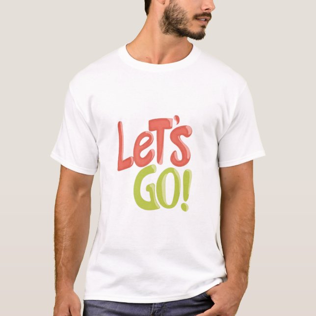 Camiseta LET'S GOOOOO! 🔥 Time to Slay – LET'S GO! Locked I (Anverso)