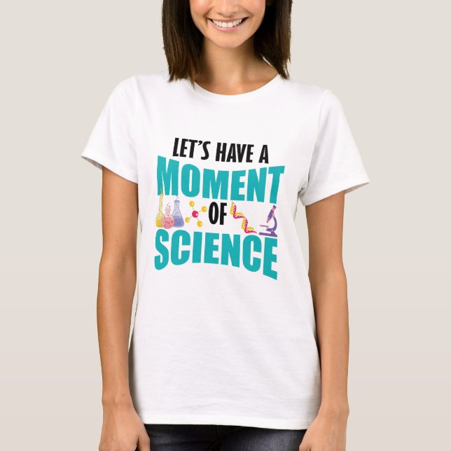 Camiseta Let's Have A Moment Of Science (Anverso)