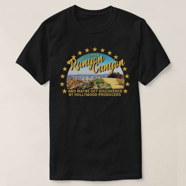 Camiseta Let's Hike Runyon Canyon and Maybe Get Discovered  (Diseño del anverso)