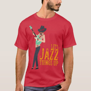 Camiseta Let's Jazz Things Up Retro Jazz Music Marching Ban