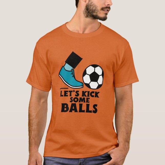 Camiseta Let's kick some balls-soccer. (Anverso)