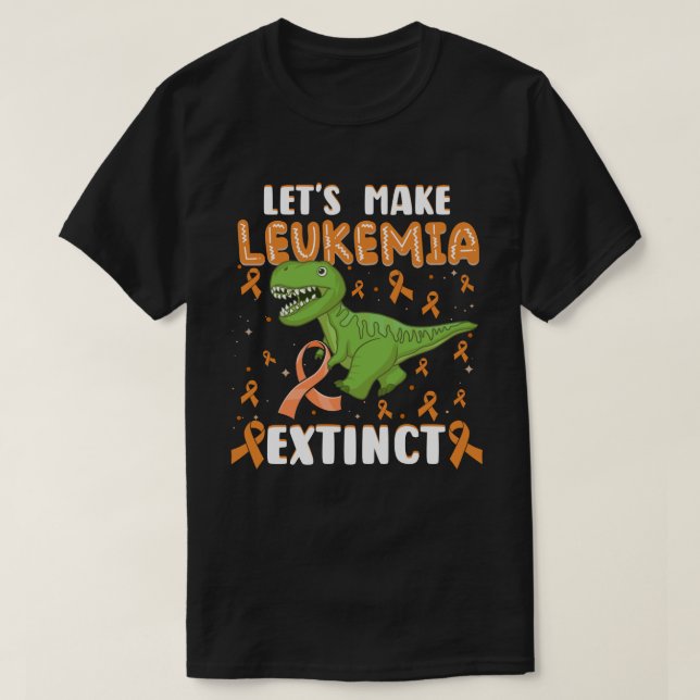 Camiseta Let's Make Leukemia Extinct T Rex Cancer Awareness (Diseño del anverso)