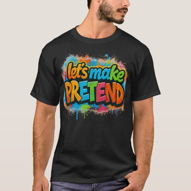 Camiseta Let's Make Pretend  (Anverso)