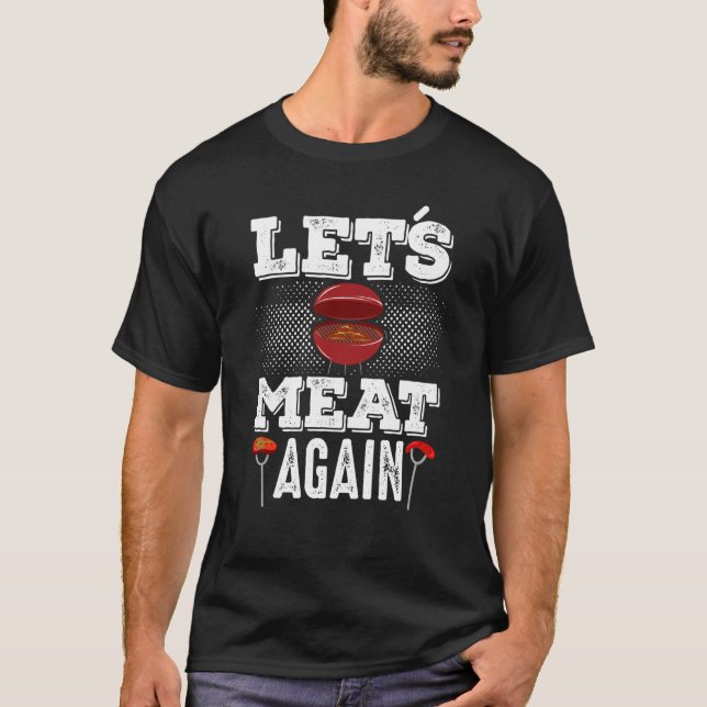 Camiseta Lets Meat Again Smoker Grill Barbecue Meat Grillin (Anverso)