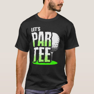 Camiseta Lets Par Tee Fiesta Mini Golf Funny Golf