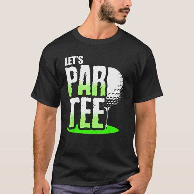 Camiseta Lets Par Tee Fiesta Mini Golf Funny Golf (Anverso)