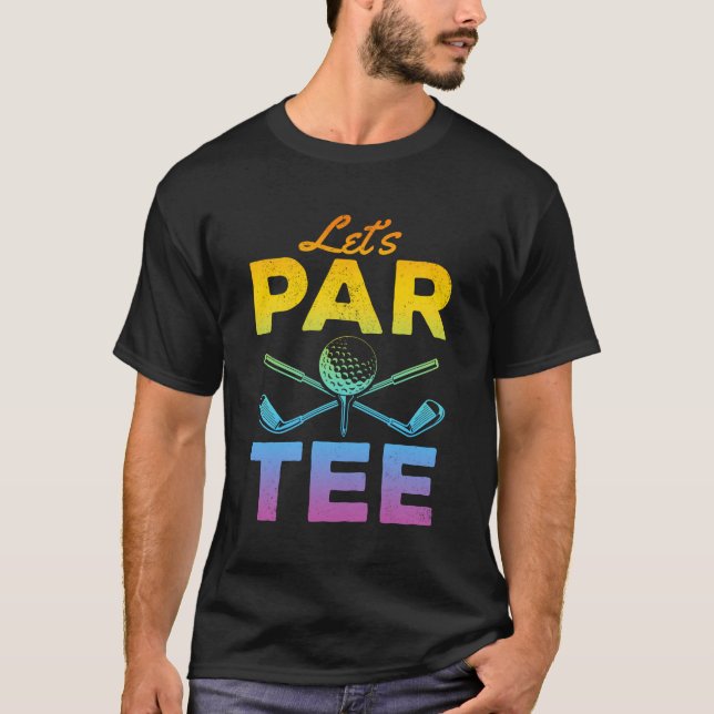 Camiseta Let'S Par Tee - Funny Golfer Funny Golfing (Anverso)