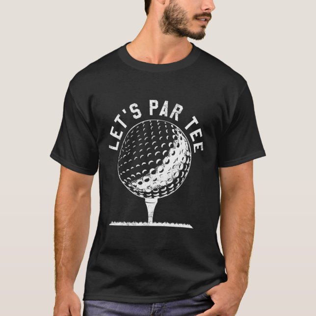 Camiseta Lets Par Tee Shirt Funny Golf Player Gift  (Anverso)