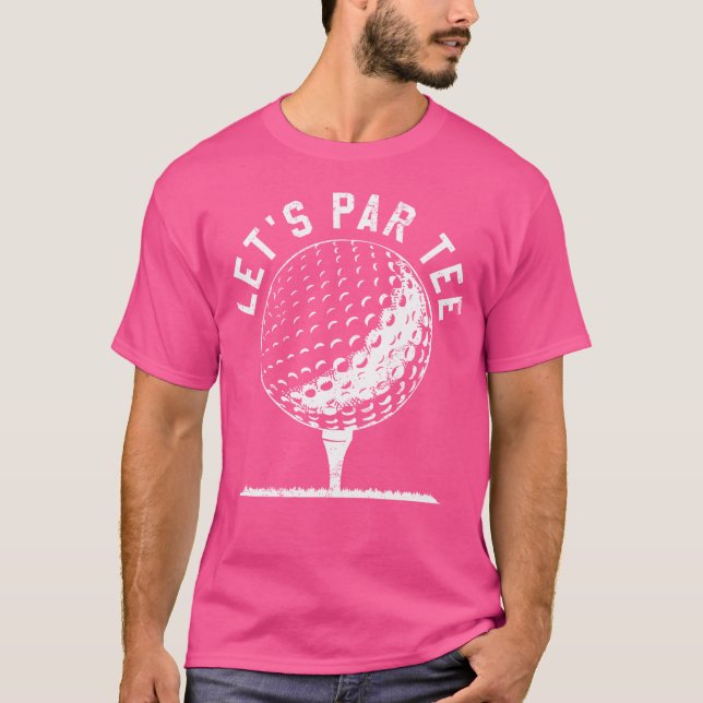 Camiseta Lets Par Tee Shirt Funny Golf Player 	 Gift (Anverso)