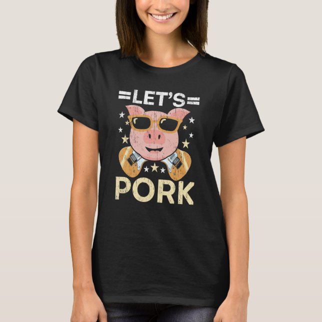 Camiseta Let's Pork Pig Farm Animal Piggy Farmer Pig   1 (Anverso)