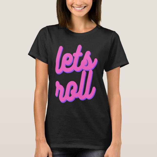 Camiseta Let's Roll Brazilian Jiu Jitsu, BJJ , JiuJitsu Lif (Anverso)