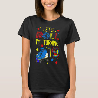 Camiseta Let's Roll I'm Turning 19 Roller Skate Skating Bda