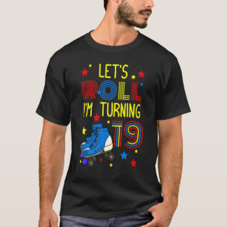 Camiseta Let's Roll I'm Turning 19 Roller Skate Skating Bda